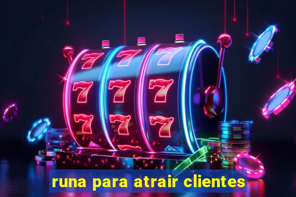 runa para atrair clientes